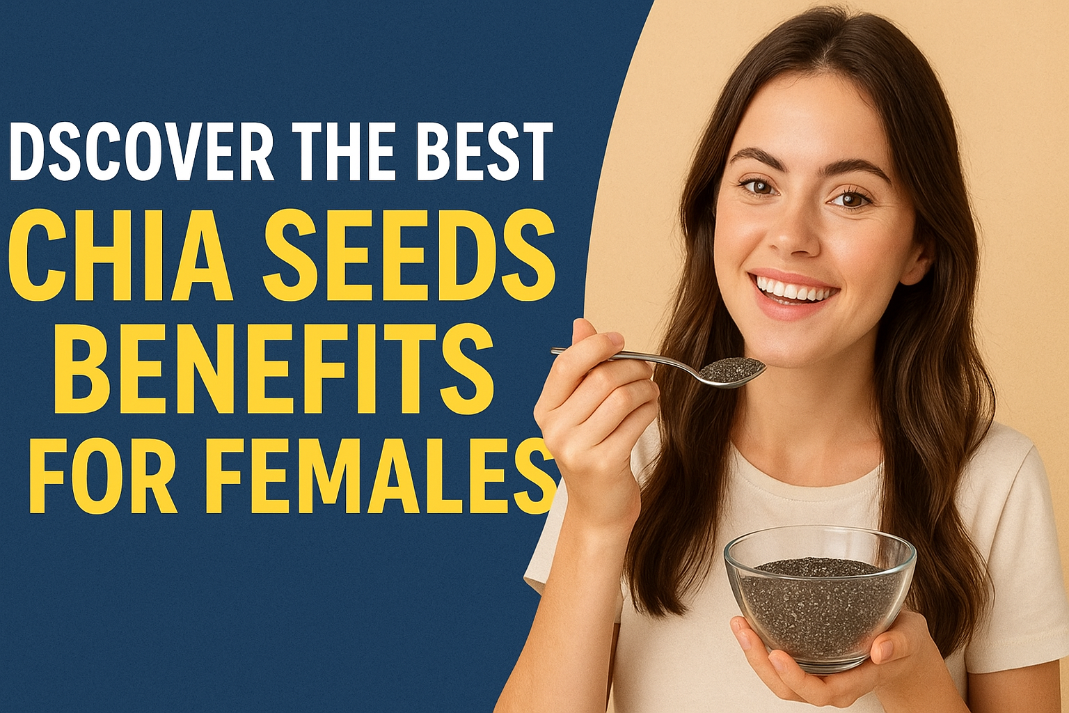 Woman holding a spoon and bowl of chia seeds with bold text reading “Discover the Best Chia Seeds Benefits for Females.